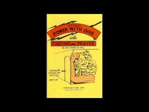 The Atomic Power with God with Fasting and Prayer by Franklin Hall Part 1