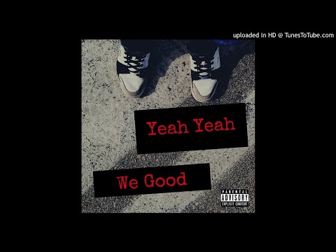 Yeah Yeah We Good [prod. Timeline x KVXI]
