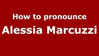 How to pronounce Alessia Marcuzzi