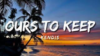 Download lagu Kendis - Ours To Keep Feat Adis (Lyric) mp3 Download lagu Kendis - Ours To Keep Feat Adis (Lyric) mp3