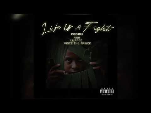 life is a fight- Kvng jay ft. Lil rage, Vince the prince, Ritchie Herrera