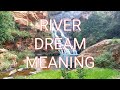 What does river dreams mean? - Dream meaning about crossing a river