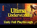 Ultima Underworld The Stygian Abyss Unity Pt 1 Full Game