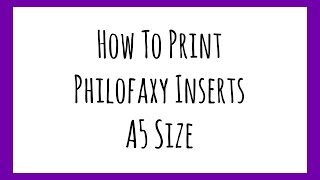 Tuesday Tip: How To Print Philofaxy Inserts - A5 Size