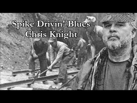 Spike Drivin' Blues Chris Knight with Lyrics