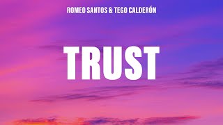 Romeo Santos - Trust (Lyrics) ft. Tego Calderón
