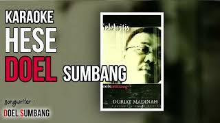 Download lagu Hese - Doel Sumbang  Karaoke (No Vocal) mp3