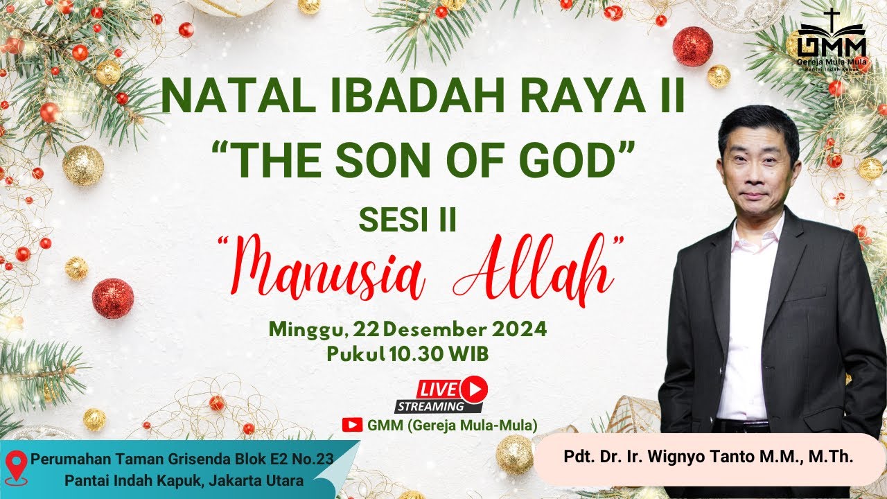 Sesi 2 – The Son of God: Manusia Allah – Pdt. Dr. Ir. Wignyo Tanto, M.M., M.Th. (221224)