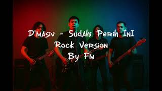 Download lagu D'Masiv-Sudahi Perih Ini (Rock Version)  mp3