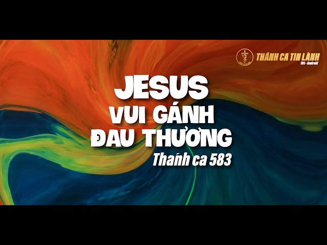 THÁNH CA 583 | GIÊ XU VUI GÁNH ĐAU THƯƠNG | KARAOKE THÁNH CA TIN LÀNH