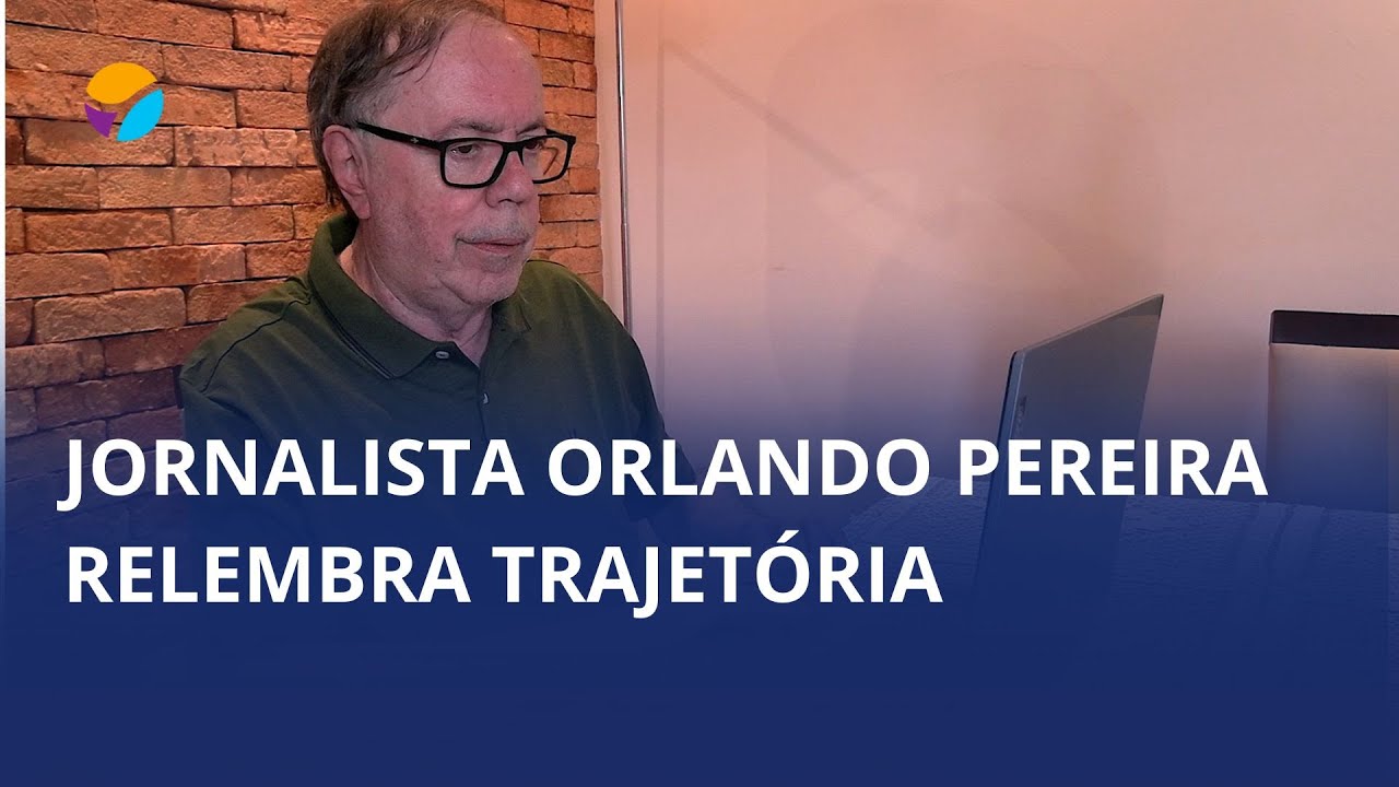 Jornalista rio-sulense Orlando Pereira relembra trajetória, aos 72 anos
