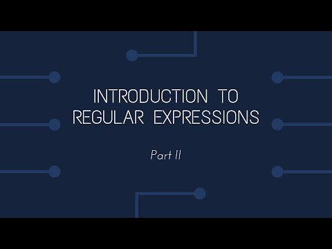 Introduction to Regular Expressions - Part 2