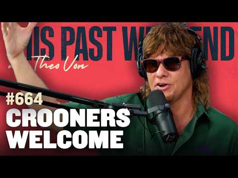 Crooners Welcome | This Past Weekend w/ Theo Von #664 video thumbnail