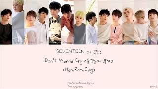 Download lagu SEVENTEEN 세븐틴: Don't Wanna Cry 울고 싶지 않아 [Han/Rom/Eng] Lyrics mp3
