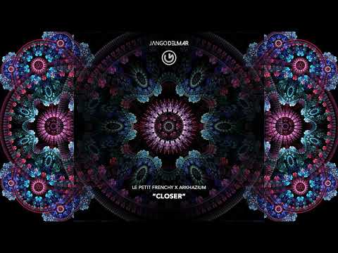 Le Petit Frenchy, ARKHAZIUM - Closer (Official Audio - Video)