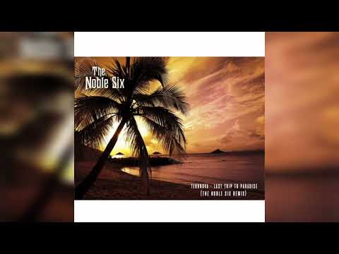 Tekknova - Last Trip To Paradise (The Noble Six Remix) [FREE RELEASE]