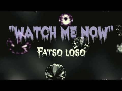 Fatso Loso - Watch Me Now (Prod. By ExtraOrdinary$am)