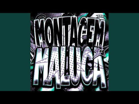 MONTAGEM MALUCA