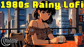 ????️ Rainy Urban LoFi Café ☕ | 80s Jazzy, City Pop LoFi Beats for Study or Relax - LoFi Playlist