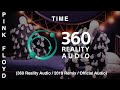 Pink Floyd - Time (360 Reality Audio / 2019 Remix / Live)