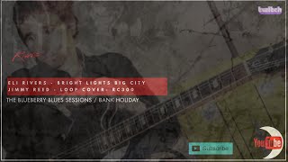 Jimmy Reed - Bright Lights Big City - Eli Rivers - Loop Cover