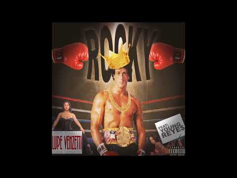 Lupe Venzetti x Young Reye$ - Rocky [OFFICIAL AUDIO]