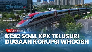 Respons KCIC Soal KPK Sudah Selidiki Dugaan Korupsi Proyek Kereta Cepat Whoosh Sejak Awal 2025