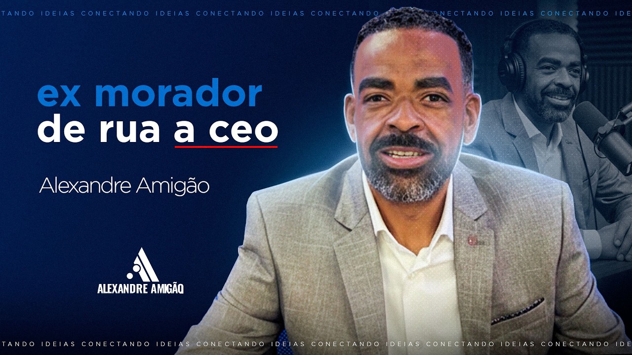 DE MORADOR DE RUA A CEO DE GRANDE EMPRESA: A História que Você Precisa Ouvir | Alexandre Amigão