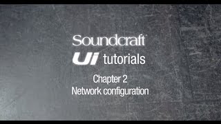 Soundcraft Ui Series Tutorial Chapter 2: Wifi and Ethernet setup
