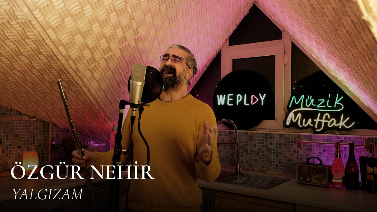 Özgür Nehir - Yalgızam @WePlayTr #MüzikMutfak