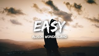 Alison Wonderland - Easy (Lyrics / Lyrics Video)