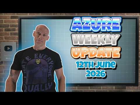 Azure Update 12th June 2026 Azure Update 12th June 2026