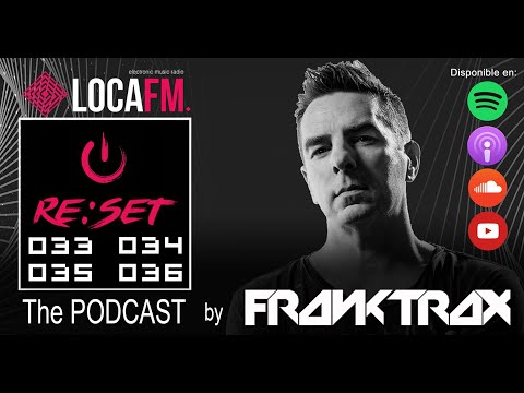 RE:SET 33 - 34 - 35 - 36 BY FRANK T.R.A.X. @ LOCAFM #FRANKTRAX #RESET #LOCAFM #TRANCE #TRANCEFAMILY
