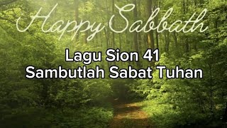Download lagu Lagu Sion 41 SAMBUTLAH SABAT TUHAN mp3