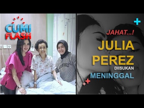 Jahat...! Julia Perez Diisukan Meningal - CumiFlash 23 Februari 2017
