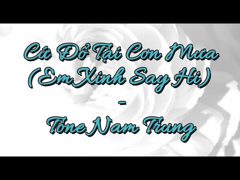 Karaoke Tone Nam Trung - Cứ Đổ Tại Cơn Mưa - Em Xinh Say Hi