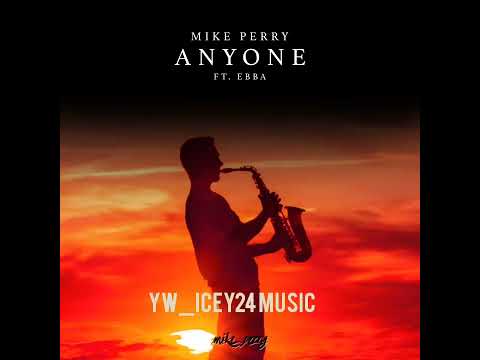 Mike Perry - Anyone Ft. Ebba (Official Audio)