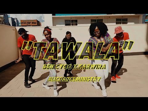 TAWALA -BEN CYCO X KARWIRA LAURA |AlicDanceMinistry