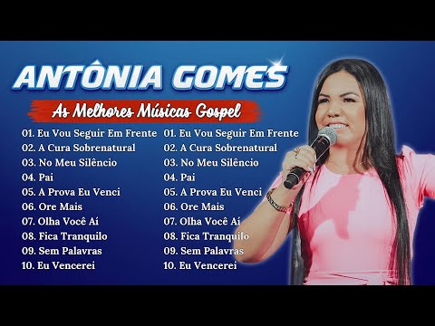 Antônia Gomes As 10 Melhores e Mais Tocadas Hinos Evangélicos 2025 #gospel
