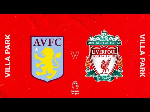 Matchday Live: Aston Villa vs Liverpool | Build-up to the game at Villa Park
