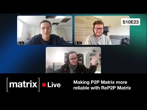 Matrix Live S10E23 – Making P2P Matrix more reliable with ReP2P Matrix