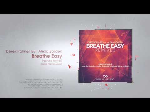 Derek Palmer ft Alexa Borden - Breathe Easy (Neryko Remix)[OUT NOW]