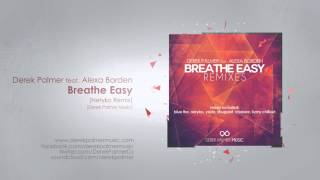 Derek Palmer ft Alexa Borden - Breathe Easy (Neryko Remix)[OUT NOW]