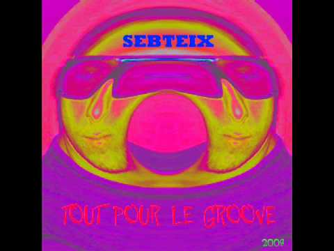 Sebteix - Today Is Groove