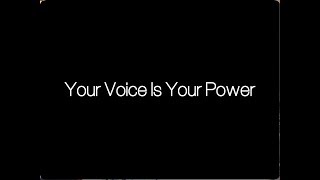 Your Voice Is Your Power