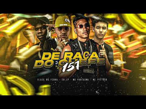MC PYETRÃO EO LP MC FANTAXMA BLACK DA PENHA - DE RAÇA DO CHEFE 157