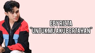 Download lagu Untukmu aku bertahan || Eby rizta  mp3