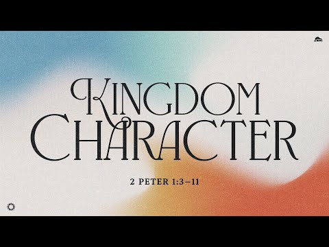 Kingdom Character (2 Peter 1:3–11) Brian Raby | December 28, 2025