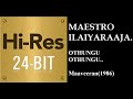 Othungu Othungu 24Bit Hires I I Maaveeran 1986 I I Ilaiyaraja I I Malaysia Vasudevan