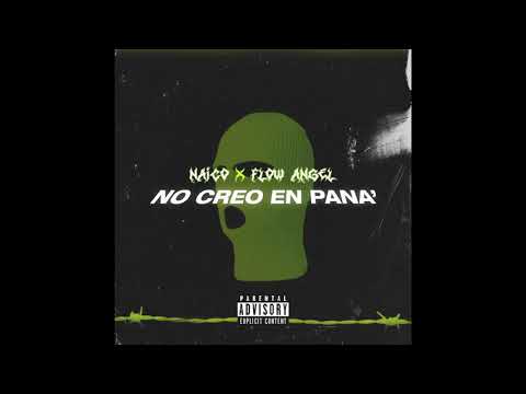 NO CREO EN PANA' 🔥🔥🔥| Naico x Flow Angel